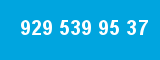 929 539 95 37 929 539 95 37